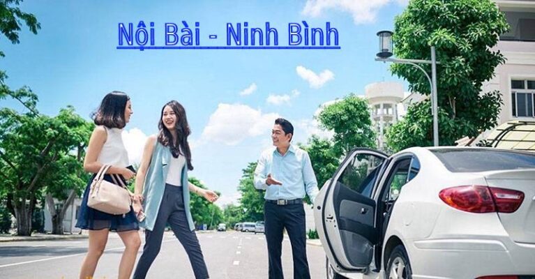 Thuê Xe Taxi Nội Bài Đi Ninh Bình Trọn Gói 2 Chiều Giá Rẻ